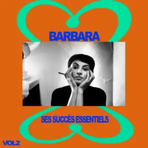 Barbara - Ses Succès Essentiels, Vol. 2