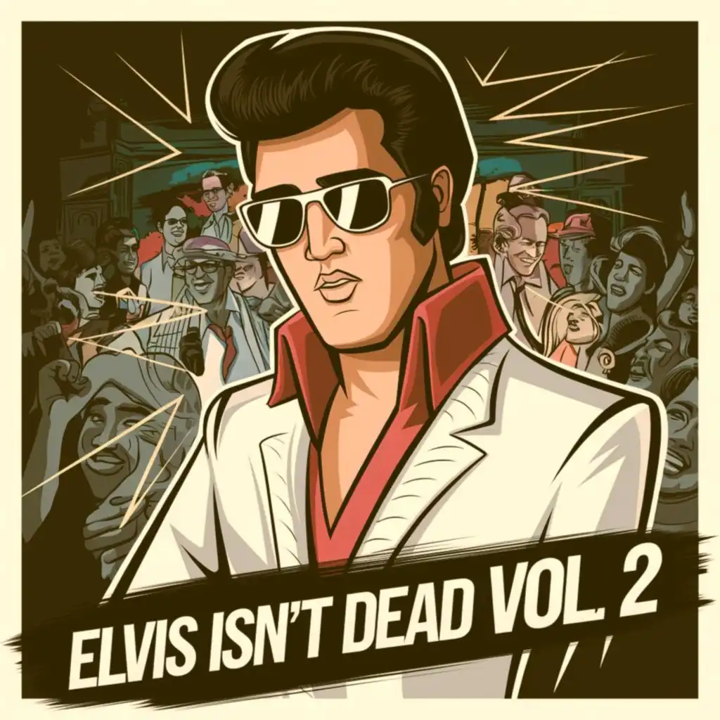 Elvis Isn't Dead