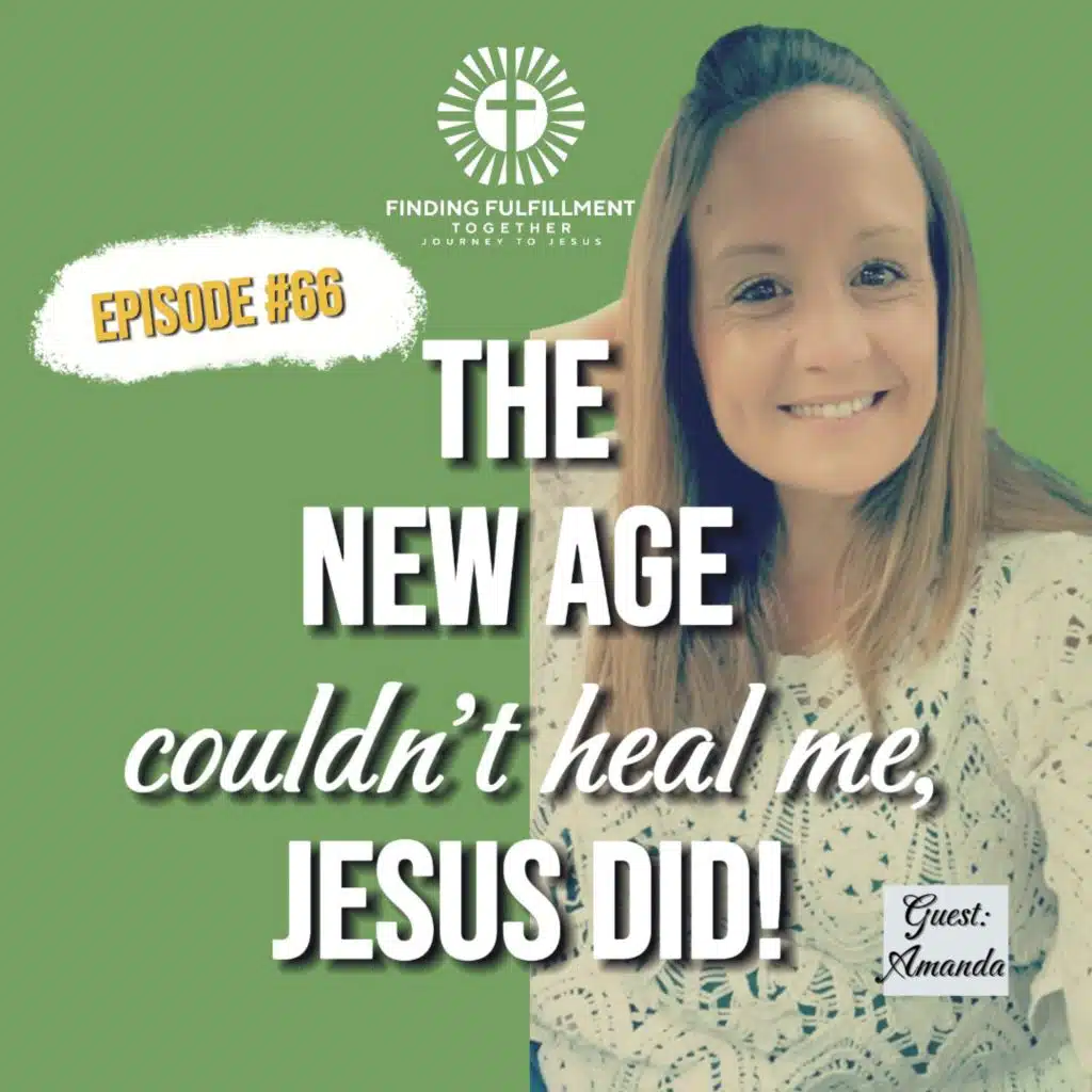 66. Yoga, Ayahuasca, and a Shaman’s Path—Until Jesus Intervened | Amanda’s Testimony