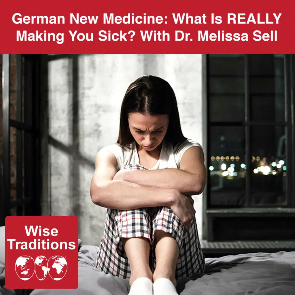 511: German New Medicine: What Is REALLY Making You Sick? with Dr. Melissa Sell