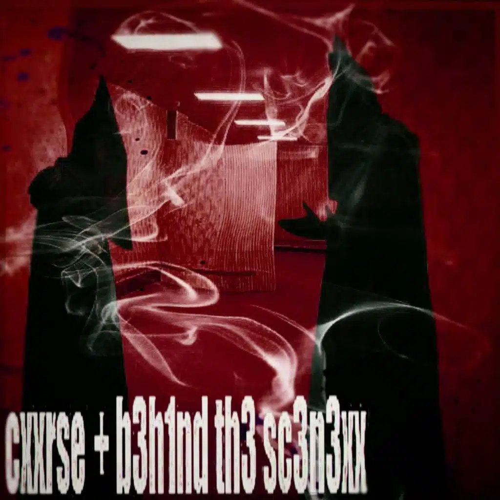 cxxrse + b3h1nd th3 sc3n3xx