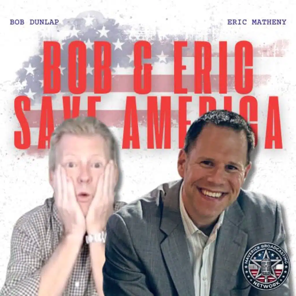 Bob & Eric Save America