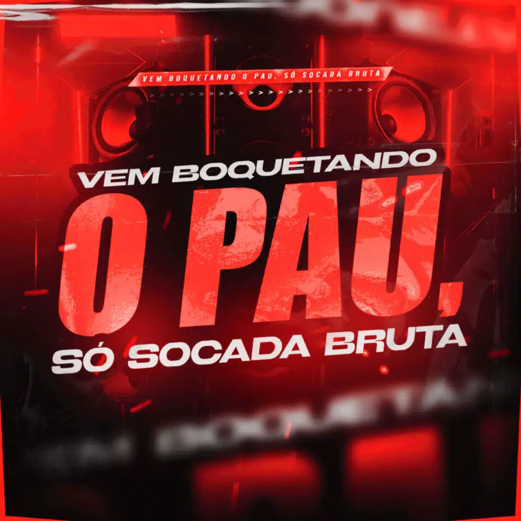 Vem Boquetando, So Socada Bruta