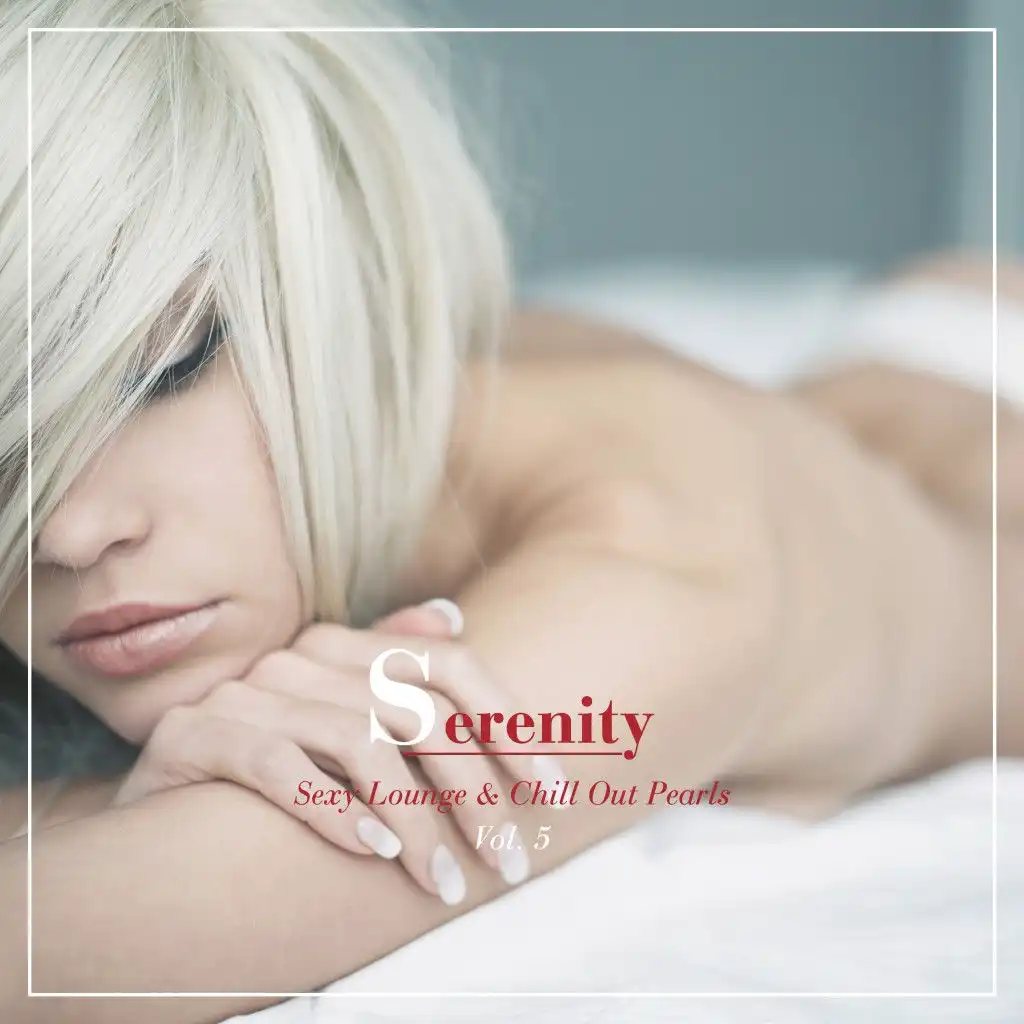 Serenity - Sexy Lounge & Chill out Pearls, Vol. 5