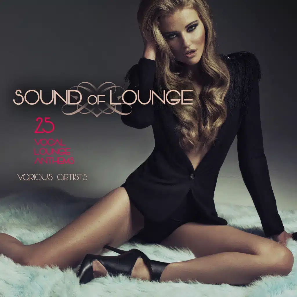 Sound of Lounge (25 Vocal Lounge Anthems)