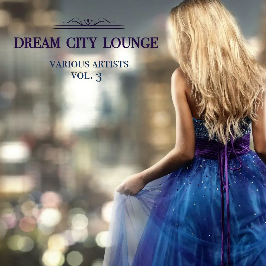 Dream City Lounge, Vol. 3