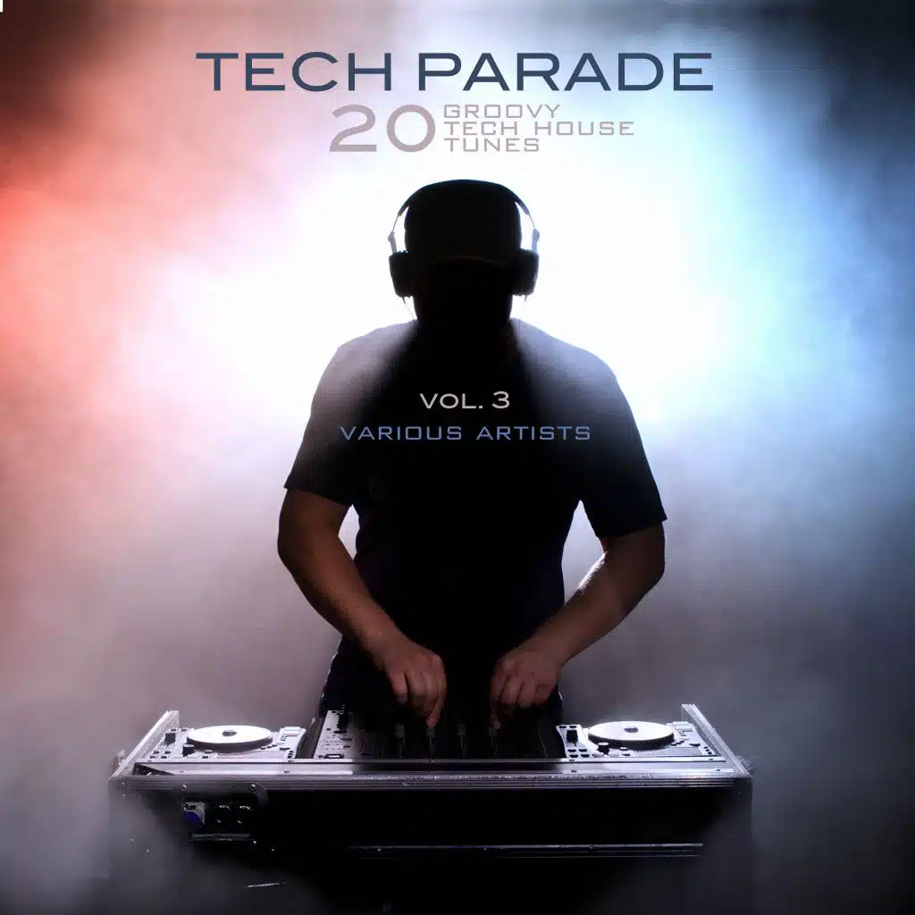 Tech Parade, Vol. 3 (20 Groovy Tech House Tunes)