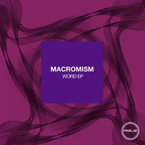 Macromism - Word EP