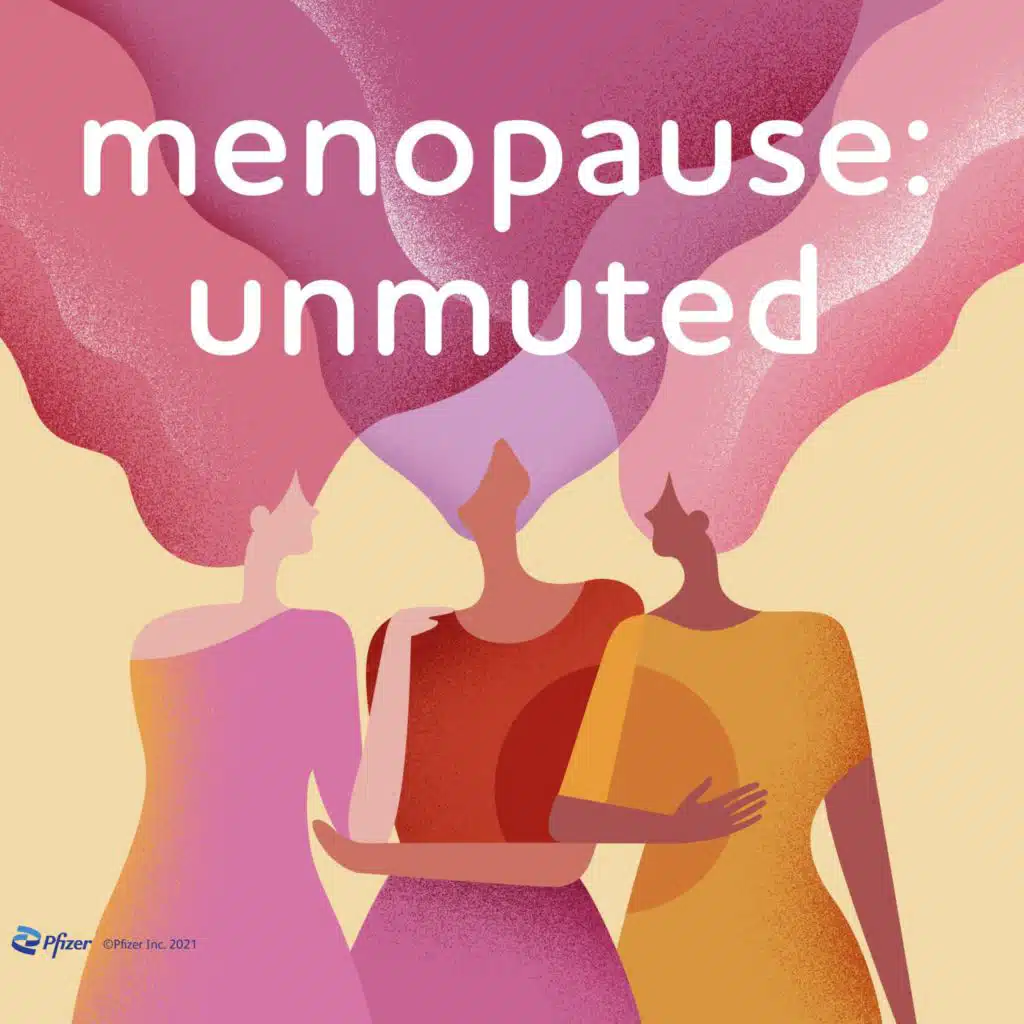 menopause: unmuted: Speak Up