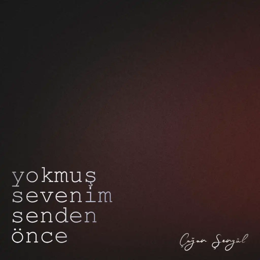 Yokmuş Sevenim Senden Önce