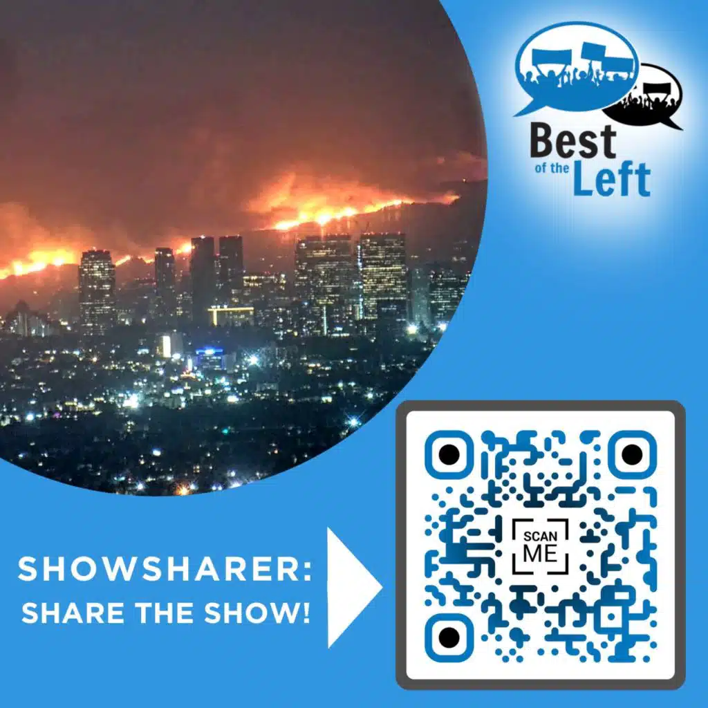 #1686 Temperatures Rising, Tempers Flaring: LA Fires, Climate Emergencies, Conspiracies, and Water Wars