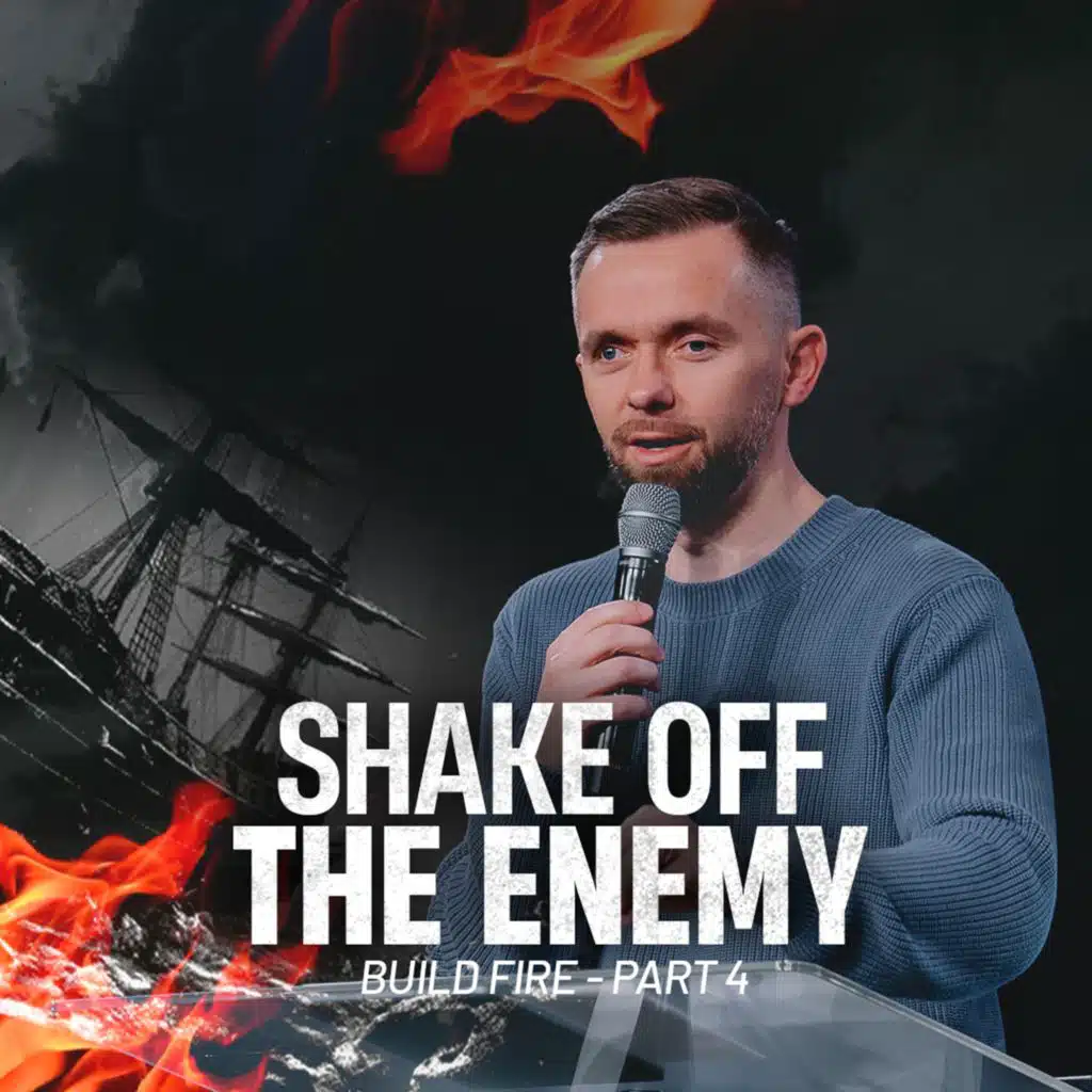 Shake off the Enemy // Build Fire - Part 4 // Pastor Vlad
