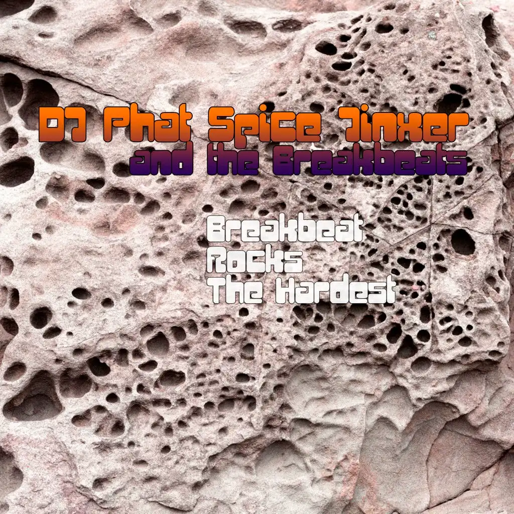 Breakbeat Rocks the Hardest