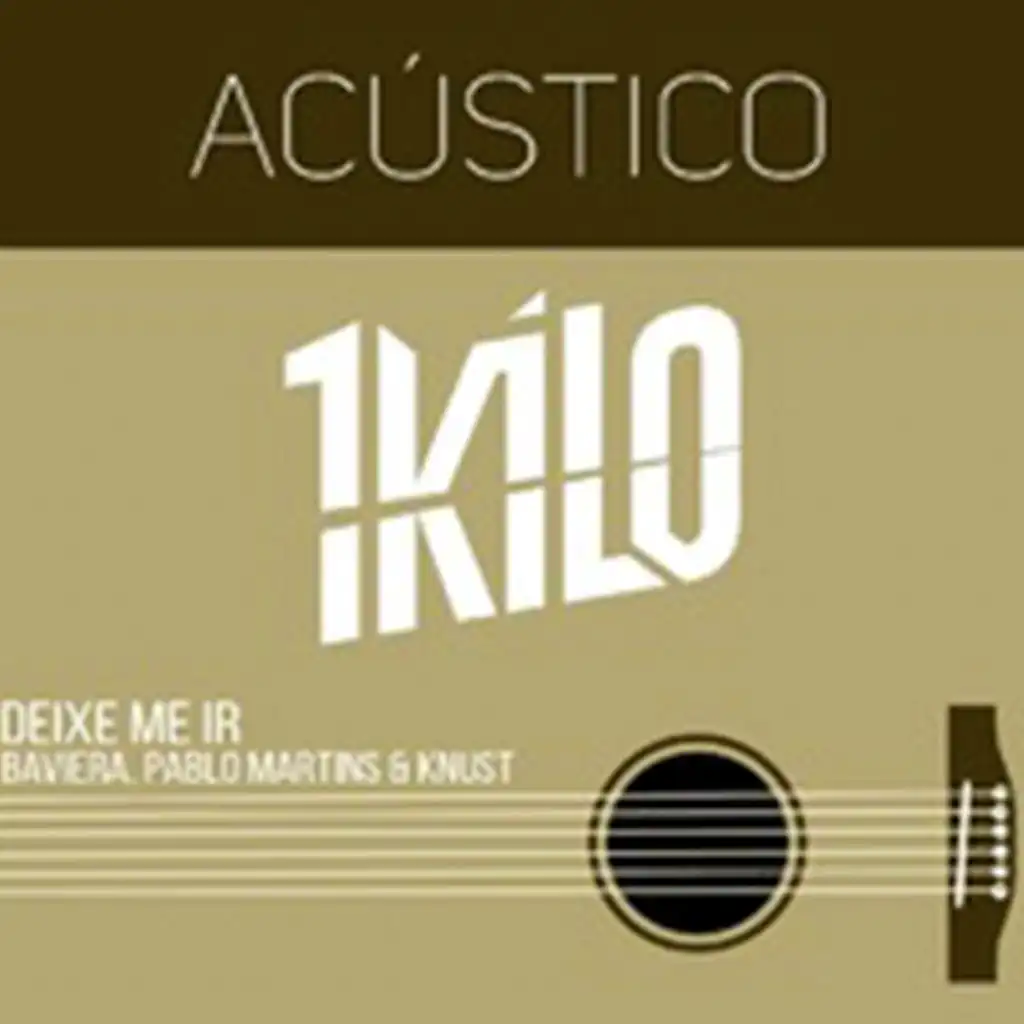 Deixe Me Ir (feat. Pablo Martins) [Acústico 1Kilo]