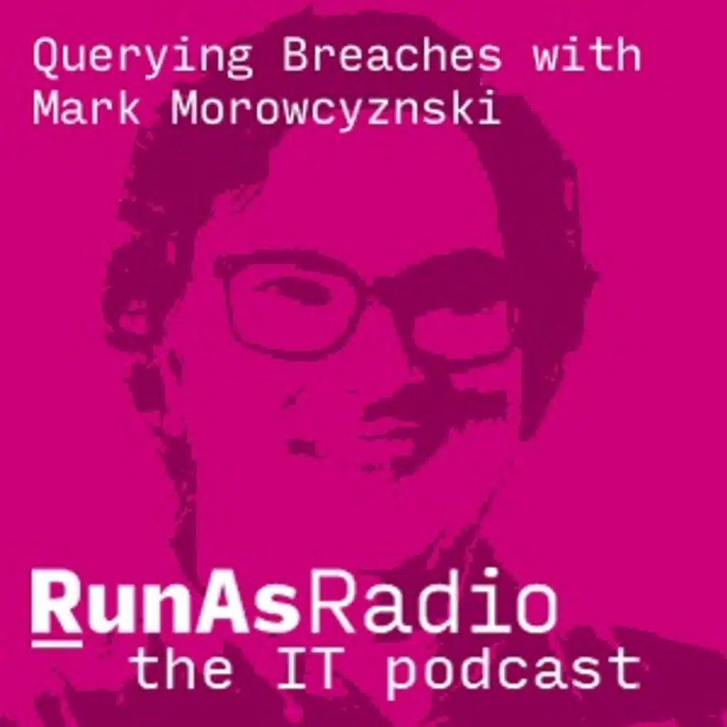 Querying for Breaches with Mark Morowcyznski