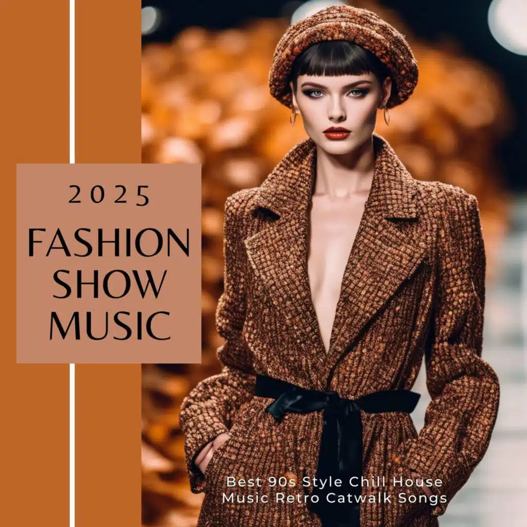 2025 Fashion Show Music - Best 90s Style Chill House Music Retro Catwalk Songs
