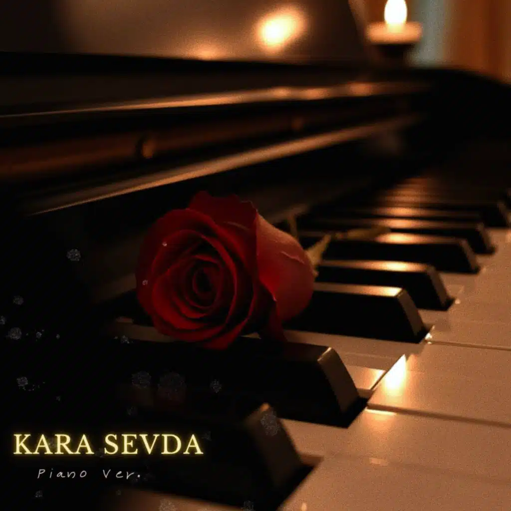 Kara Sevda (Piano Ver.)