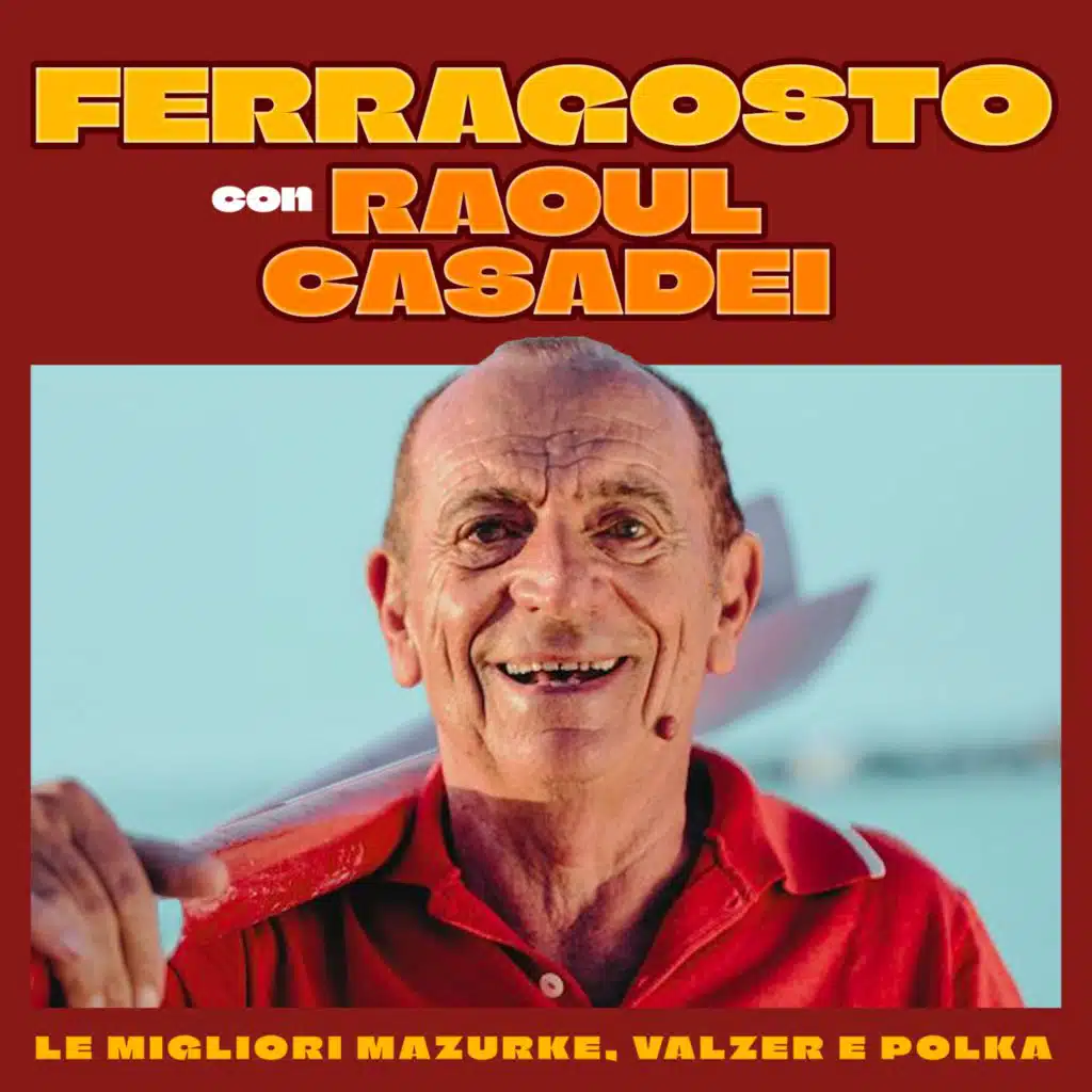 FERRAGOSTO CON RAOUL CASADEI