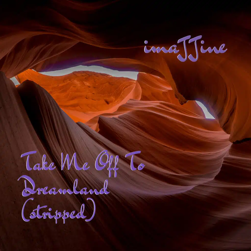 Take Me off to Dreamland (Stripped)