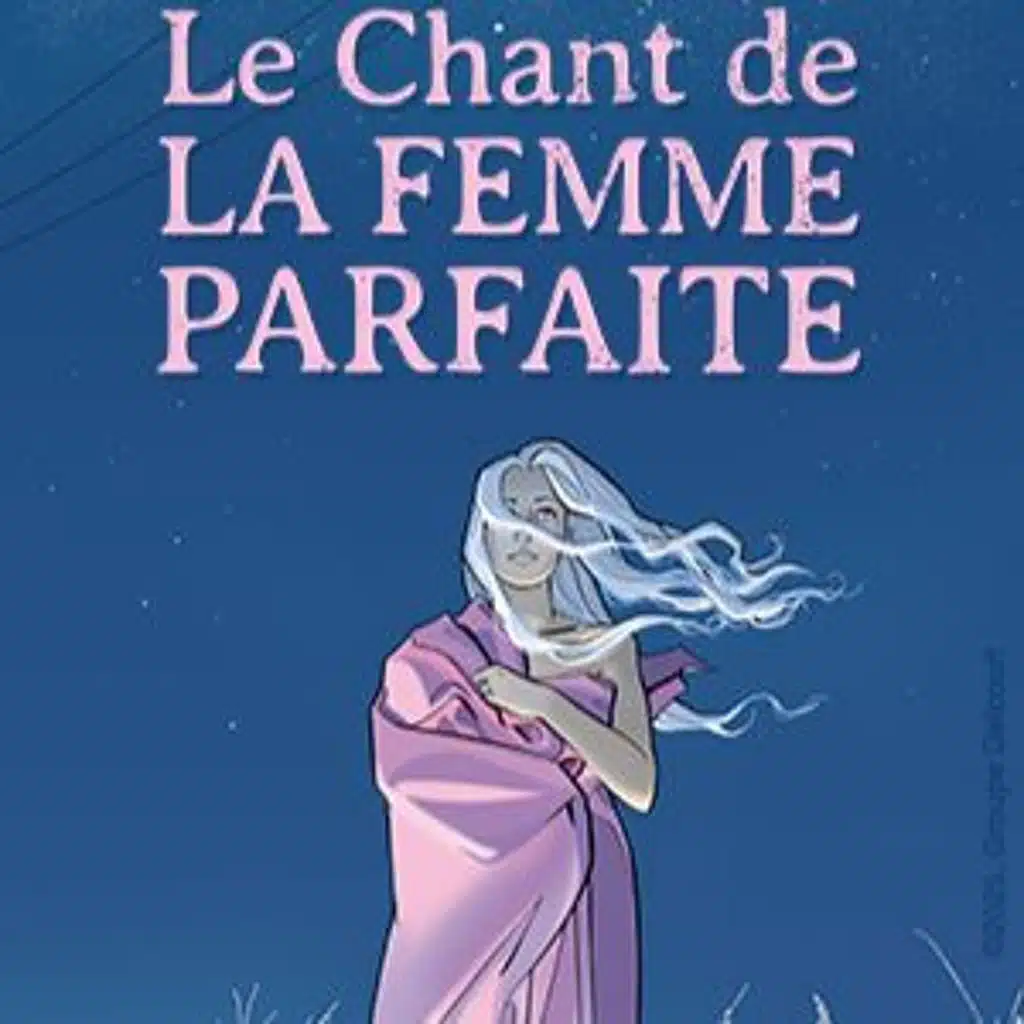 Le chant de la femme parfaite : romance du troisième type