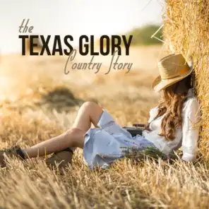 The Texas Glory Country Story