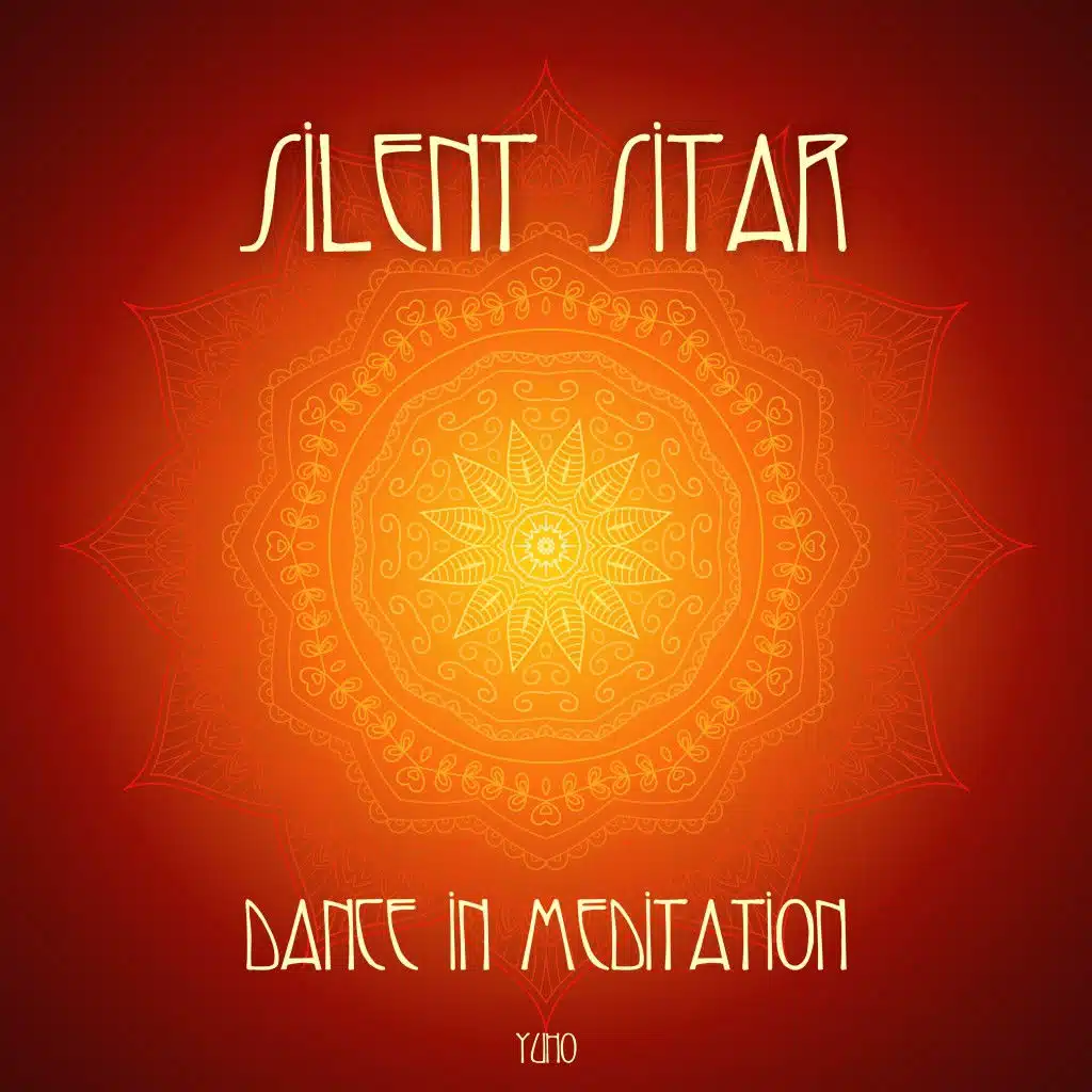 Silent Sitar: Dance in Meditation