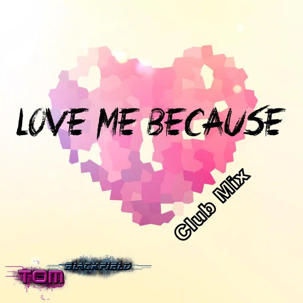 Love Me Because