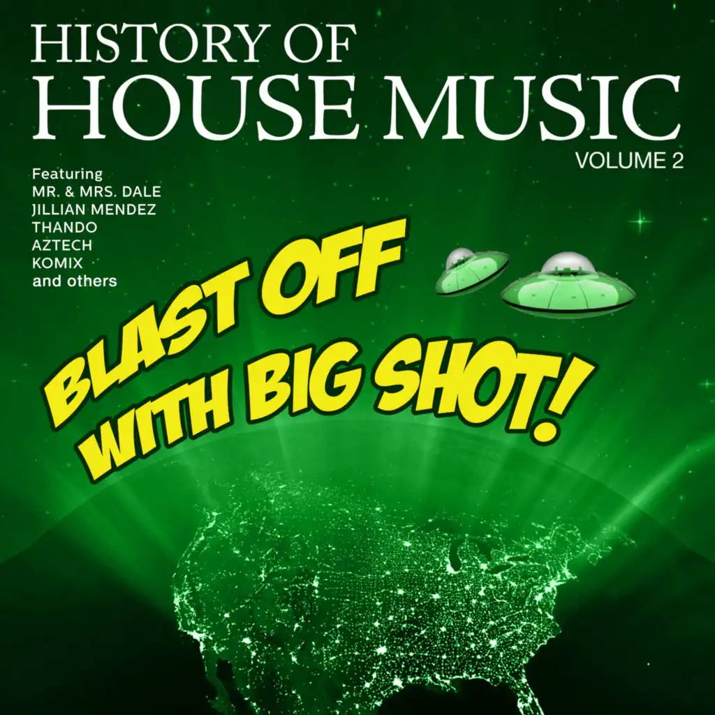 History Of House Music Volume 2 - Blast Off With Big Shot!