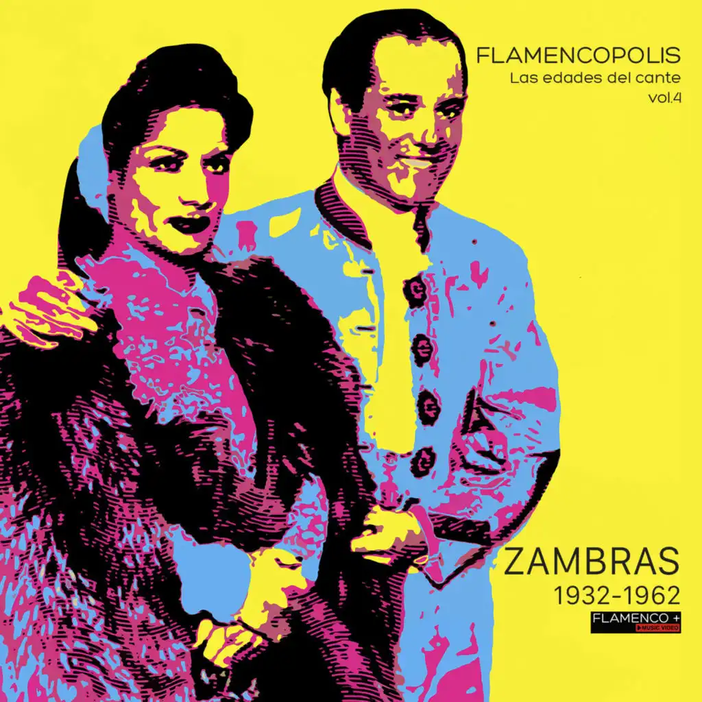 Flamencópolis. Las Edades del Cante, Vol. 4 (Zambras 1932 · 1962)