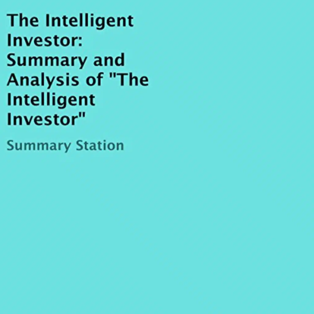 The Intelligent Investor: Summary and Analysis of "The Intelligent Investor" Audiobook