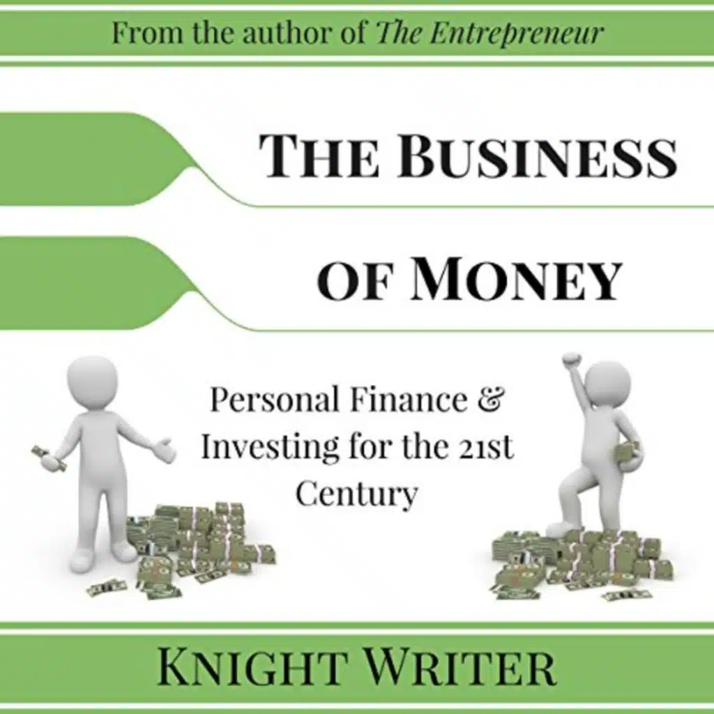 The Business of Money Audiobook by Knight Writer