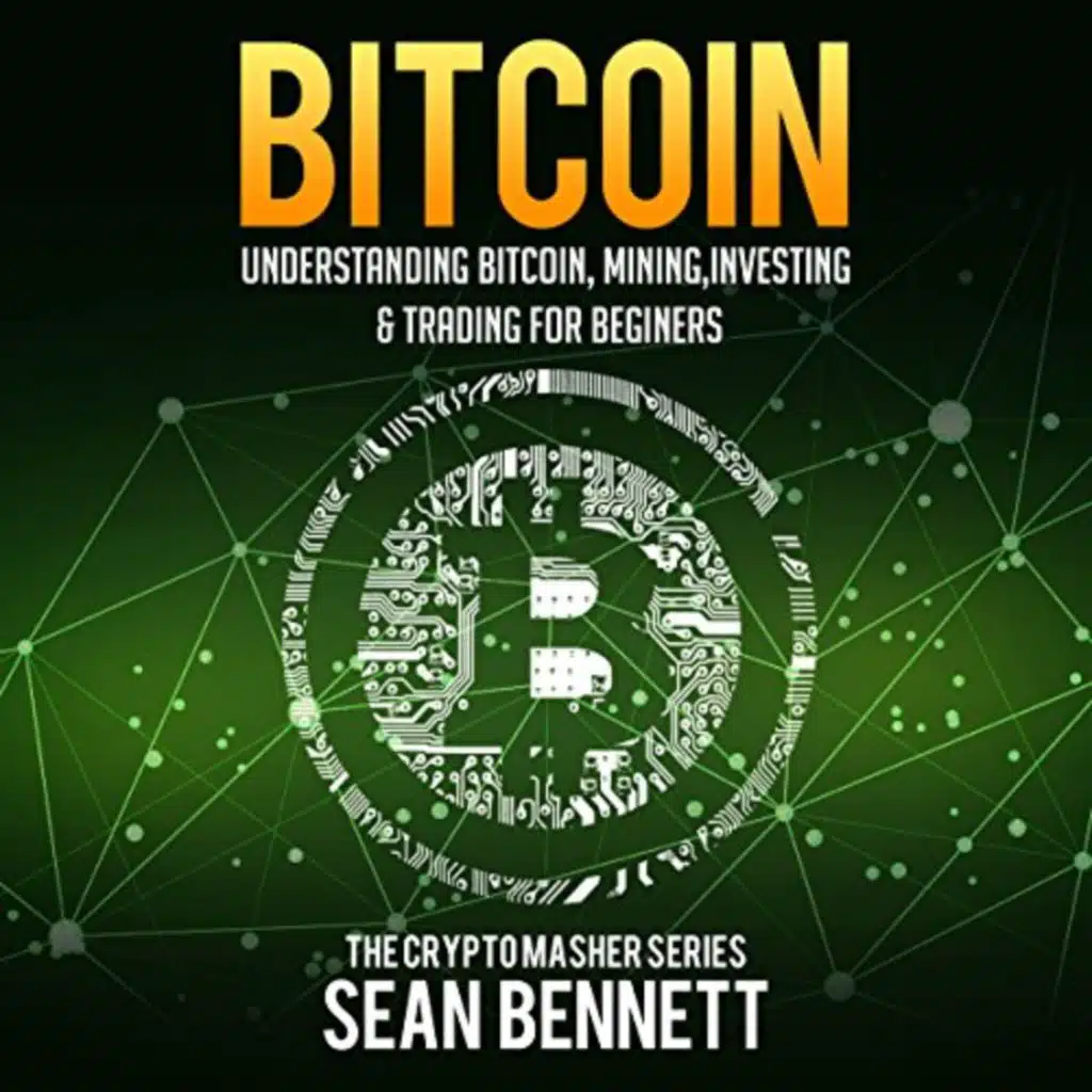 Bitcoin: Understanding Bitcoin, Mining, Investing & Trading for Beginners Audiobook