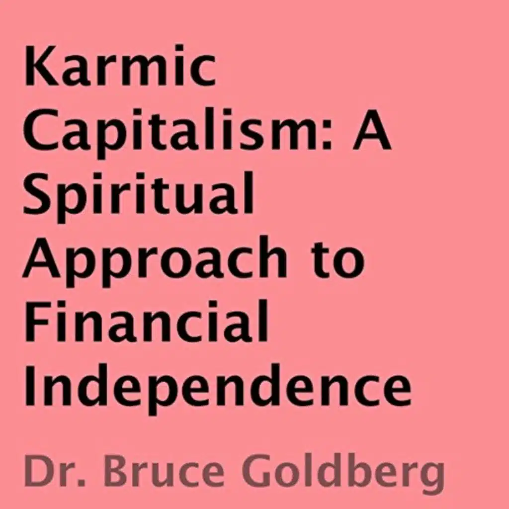 Karmic Capitalism Audiobook by Bruce Goldberg
