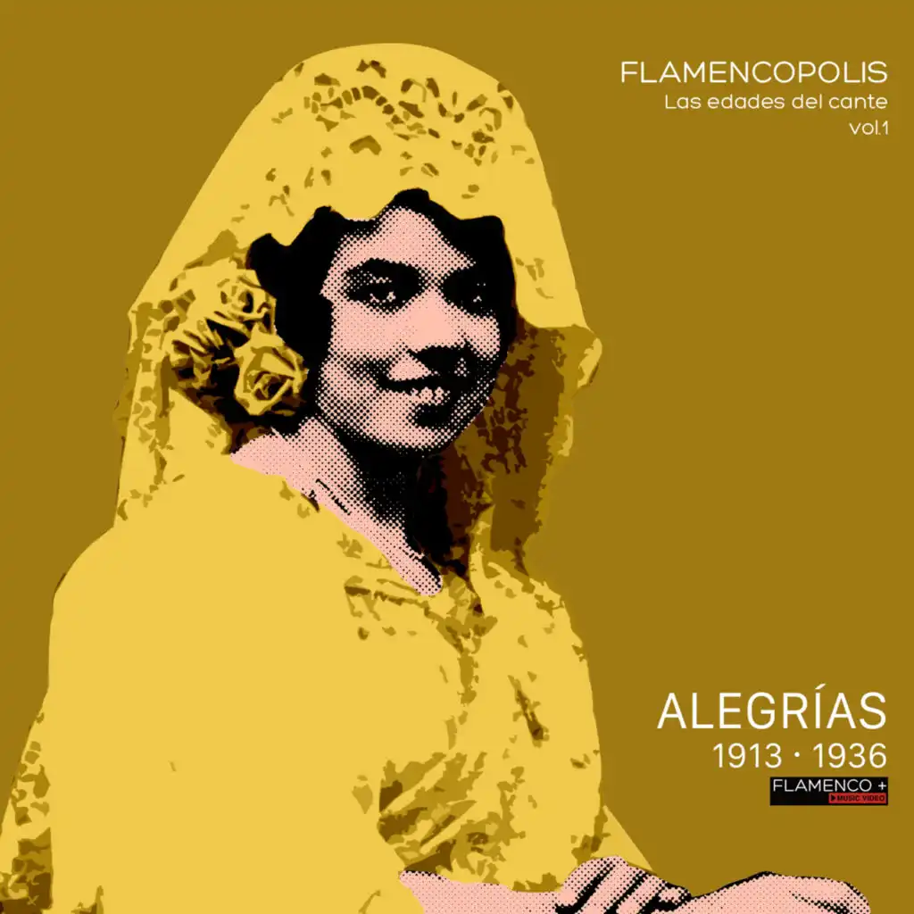 Flamencópolis. Las edades del cante, Vol.1 (Alegrías 1913 - 1936)