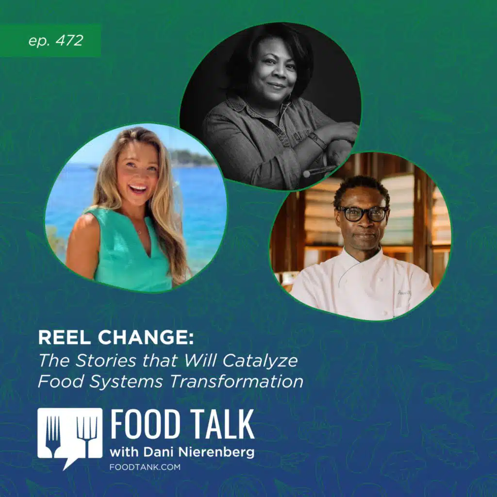 472. Reel Change: The Stories that Will Catalyze Food Systems Transformation