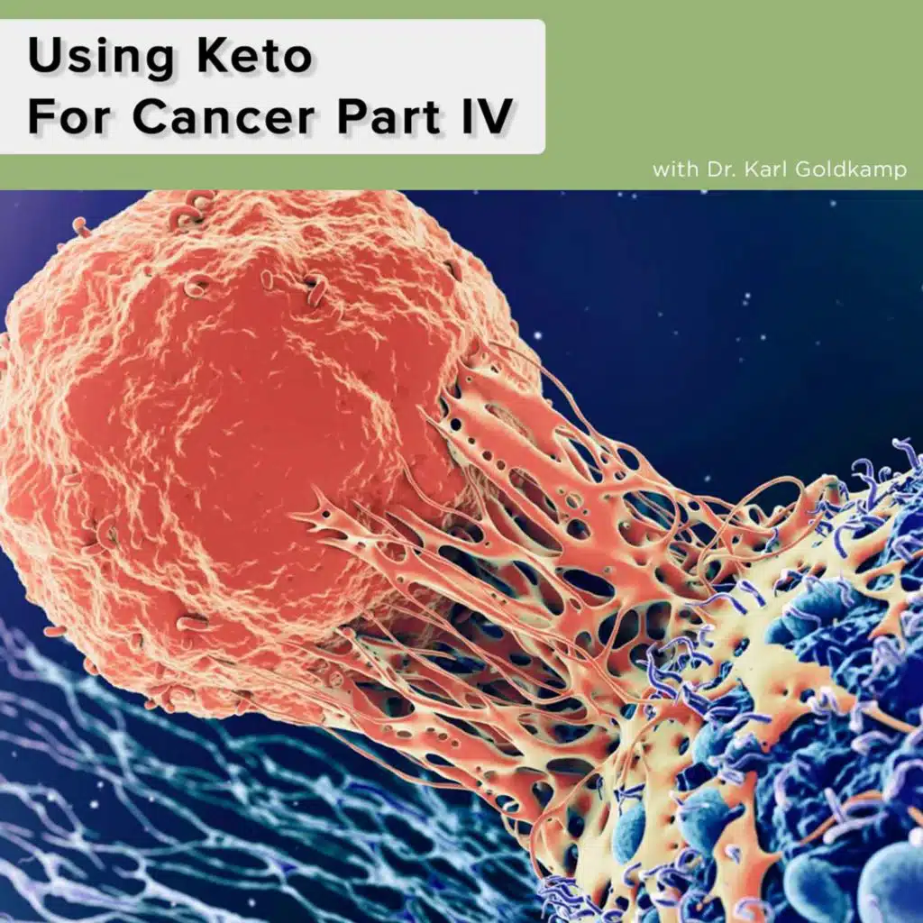 Using Keto For Cancer Part IV