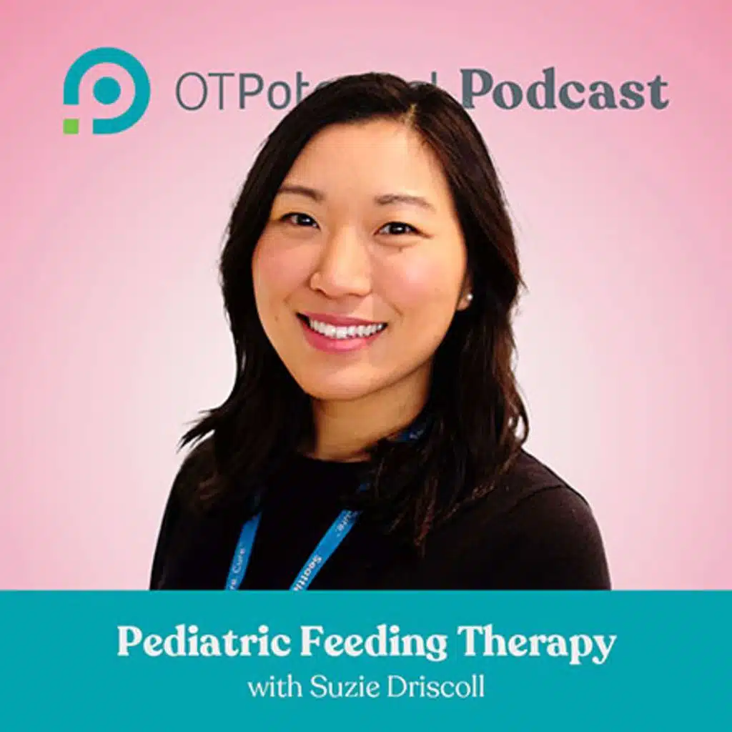 #98 Pediatric Feeding Therapy with Suzie Driscoll