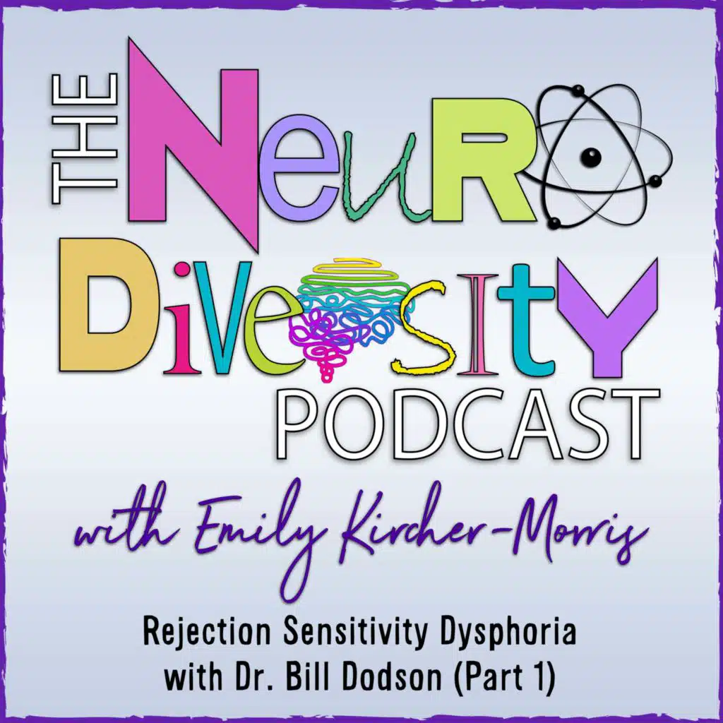 Rejection Sensitivity Dysphoria with Dr. Bill Dodson (Part 1)