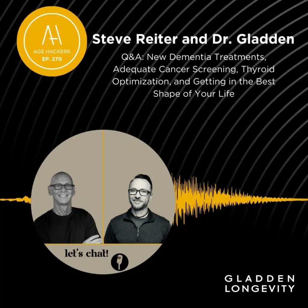Q&A: New Dementia Treatments, Adequate Cancer Screening, Thyroid Optimization, and Getting in the Best Shape of Your Life - Episode 270