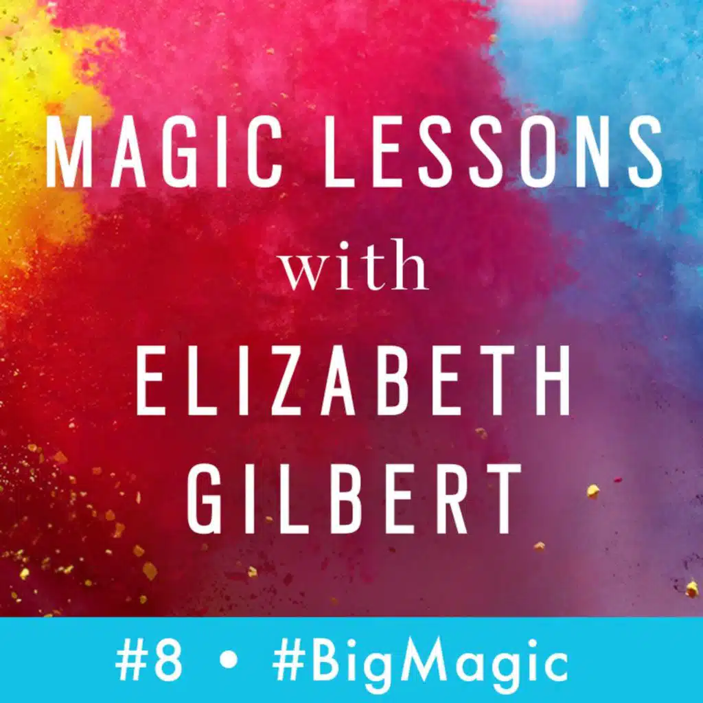 Magic Lessons Se. 1, Ep. 8: "The Pure Pleasure of Making Stuff"