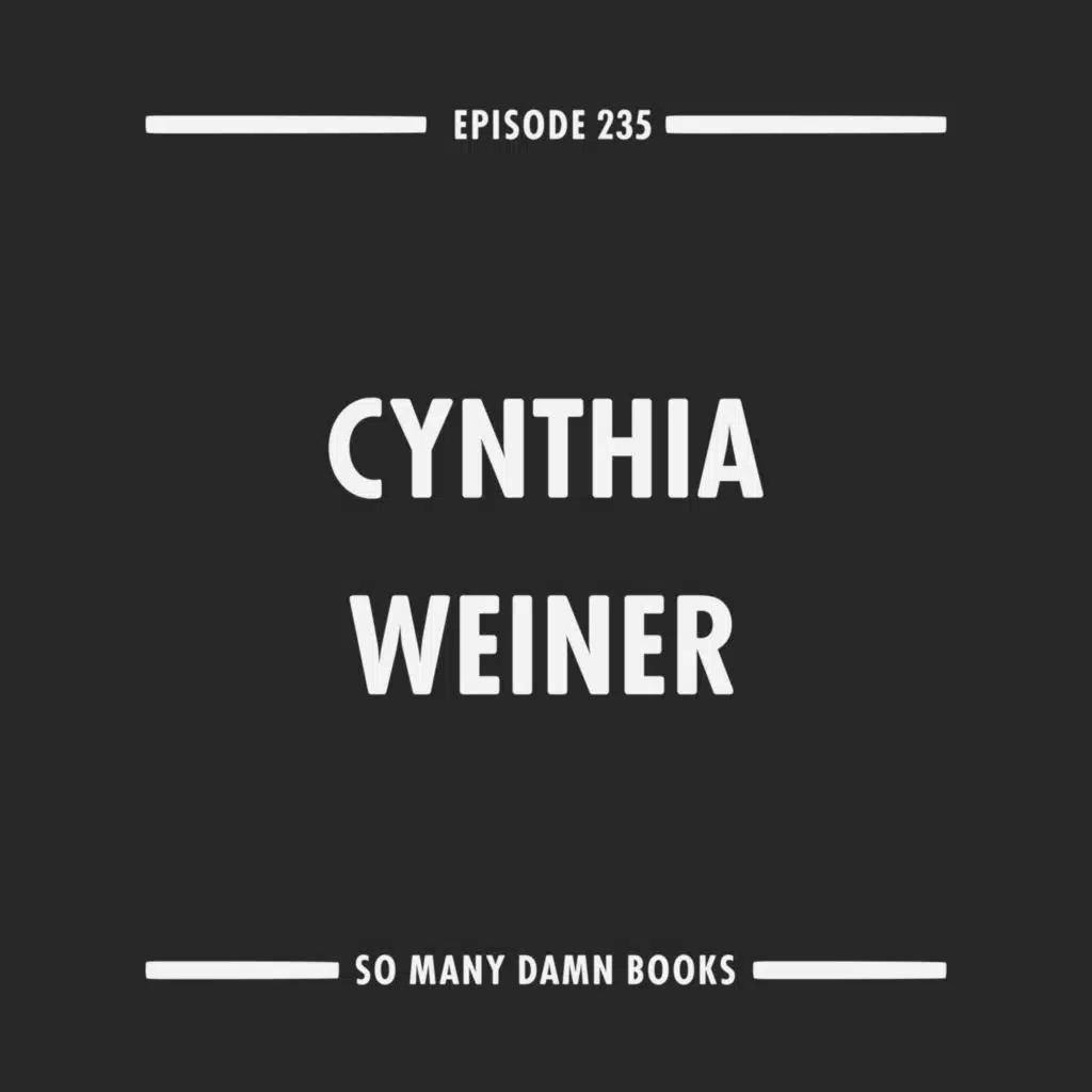 235: Cynthia Weiner (A GORGEOUS EXCITEMENT) & Susanna Moore's IN THE CUT