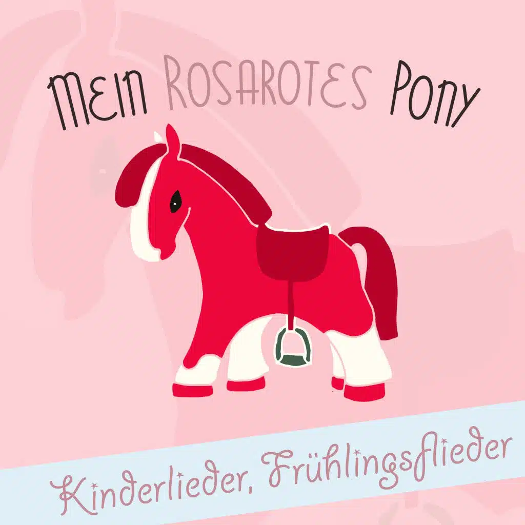 Mein rosarotes Ponny: Kinderlieder, Frühlingsflieder