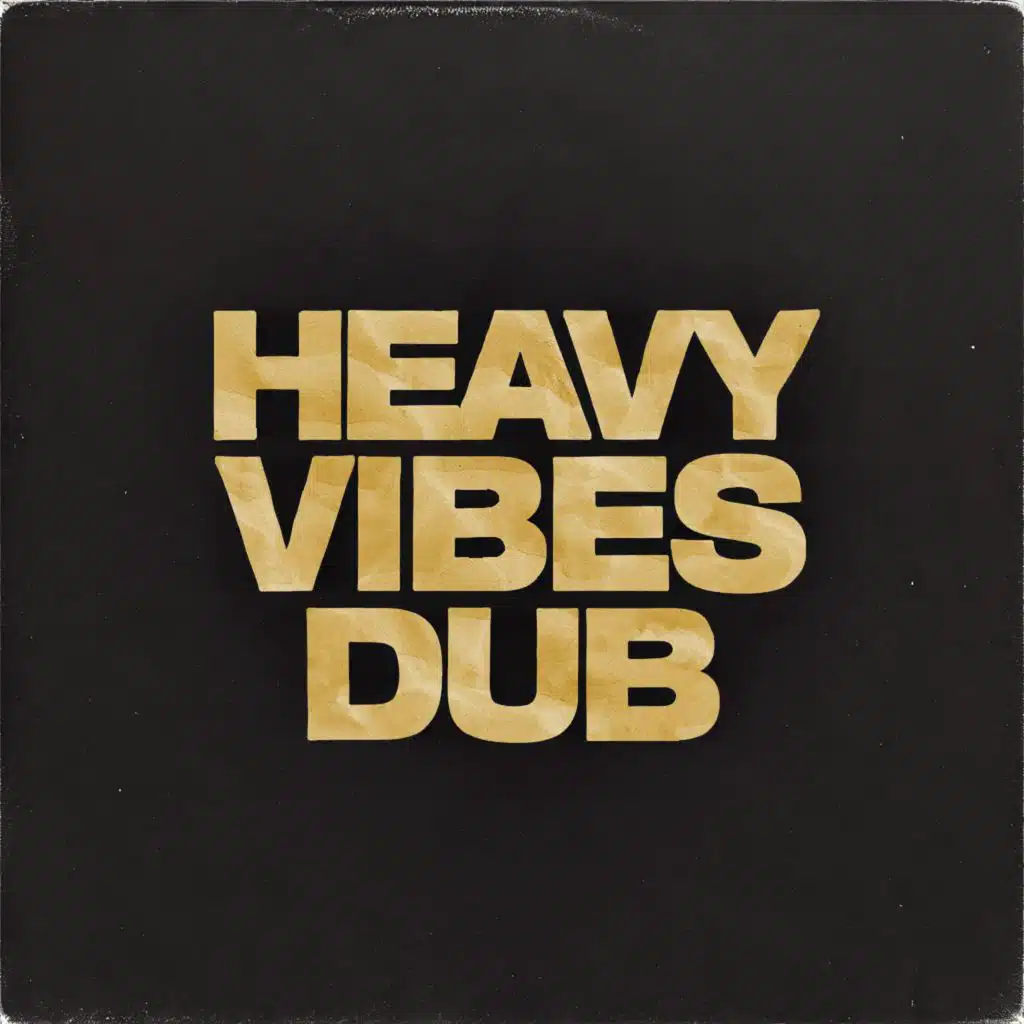 Heavy Vibes Dub