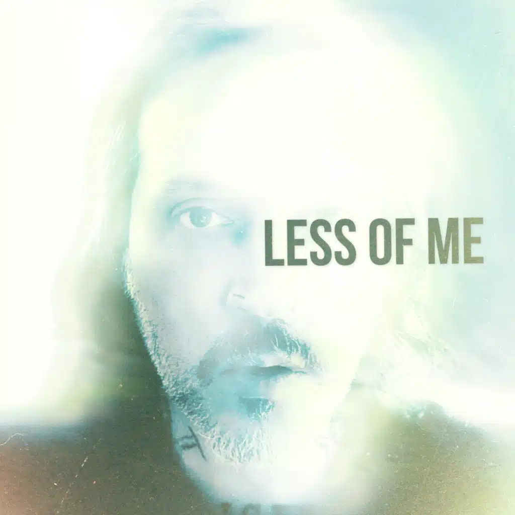 Less Of Me