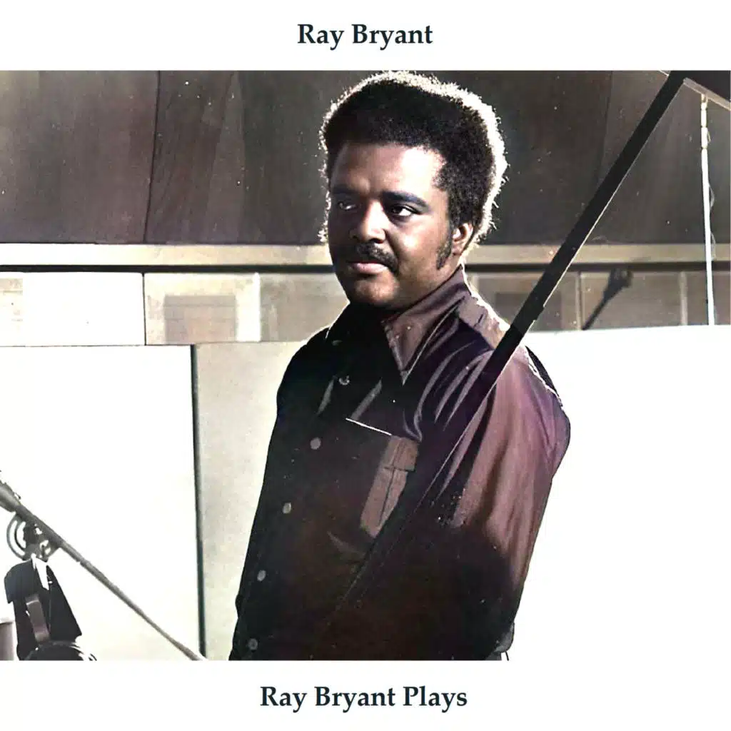 Ray Bryant Plays (Remastered Edition)