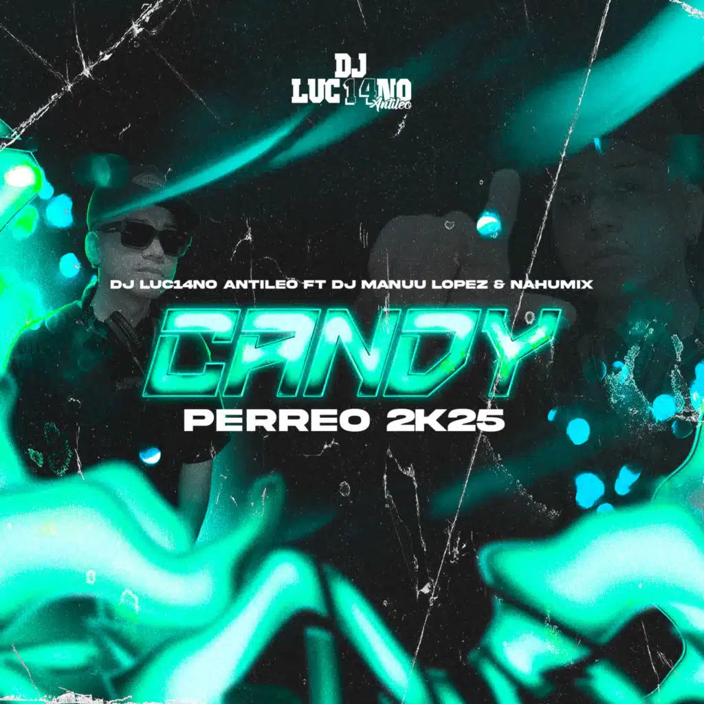 Candy Perreo 2k25 (Perreo Funk) [feat. DJ Nahumix, DJ Manuu Lopez & DJ Luc14no Antileo]