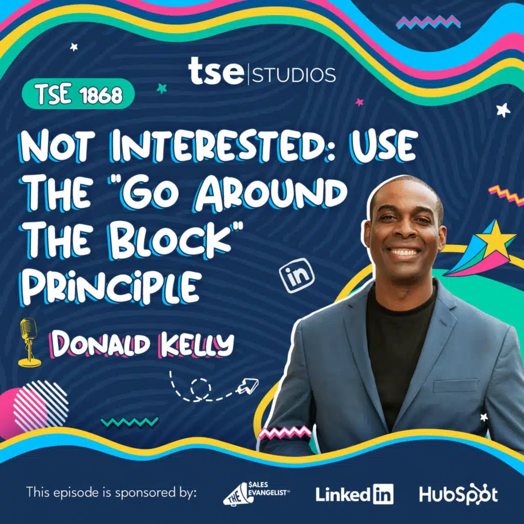 Not Interested: Use The "Go Around The Block" Principle | Donald Kelly - 1868