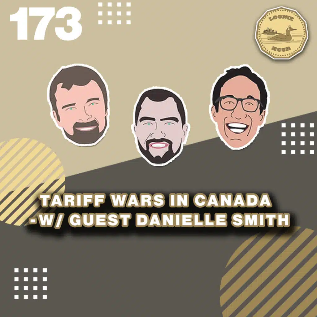 Tariff Wars in Canada- w/ guest Danielle Smith