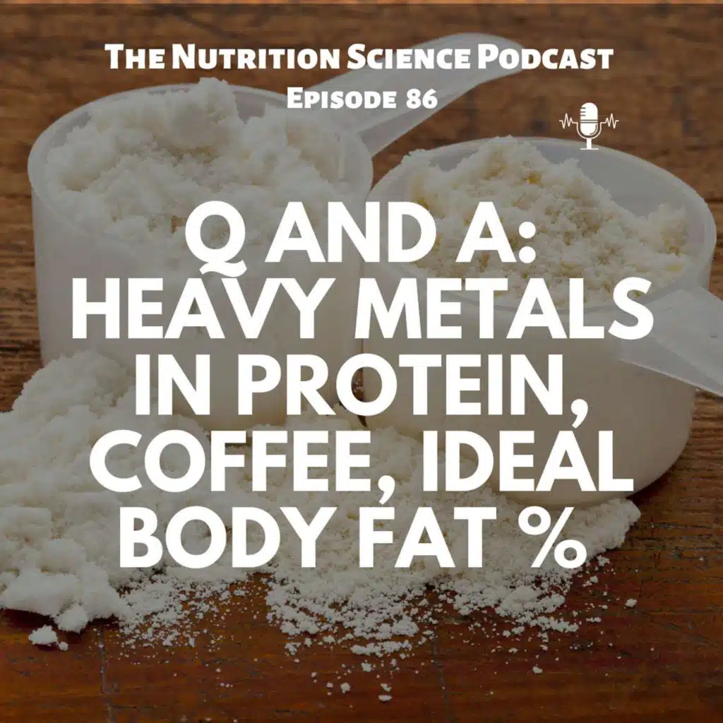 Q and A: Heavy Metals in Protein, Coffee, Ideal Body Fat %