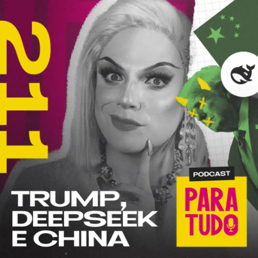 #211- Planilha de influenciadores, IA DeepSeek, Trump e fim de mundo